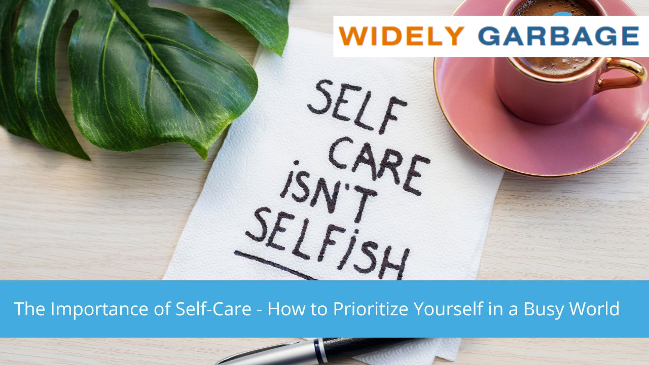 The Importance of Self-Care in a Busy World